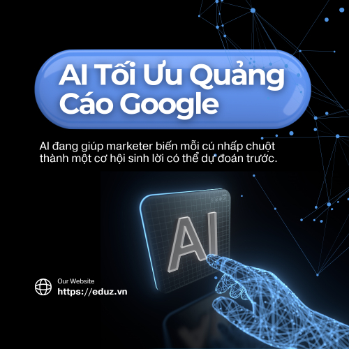 Bài 12: AI Tối Ưu Quảng Cáo Google